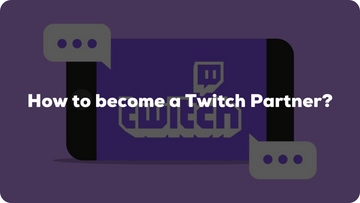 How to become a Twitch Partner?