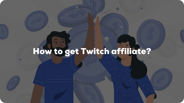 How to get Twitch affiliate?