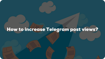 How to increase Telegram post views?