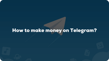 How to make money on Telegram