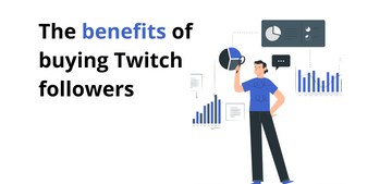 The benefits of buying Twitch followers