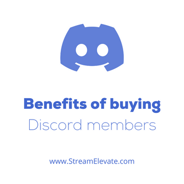 Benefits of buying Discord members