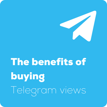 Benefits of buying Telegram views