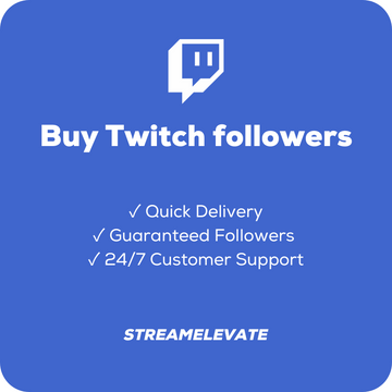 Buy Twitch Followers From $1.29 | 100% Safe | StreamElevate